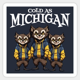 Cold As Michigan Sticker